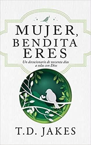 Mujer, Bendita Eres | T.D. Jakes