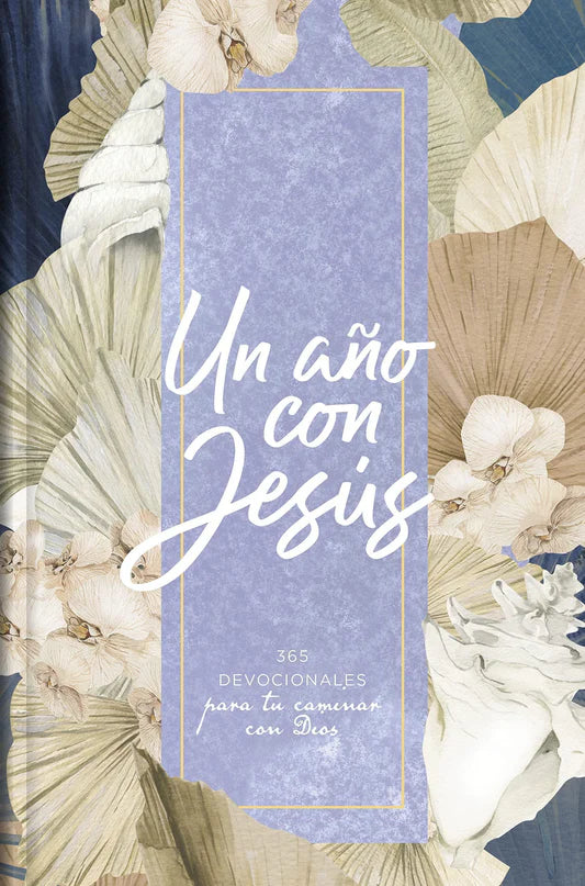 Un Año con Jesús — 365 Devocionales para Fortalecer Tu Fe