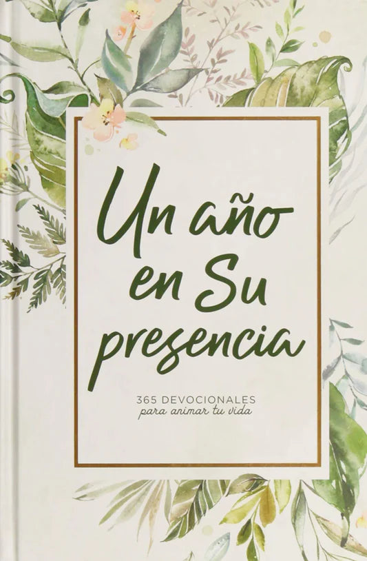 Un Año en Su Presencia: 365 Devocionales para Animar Tu Vida
