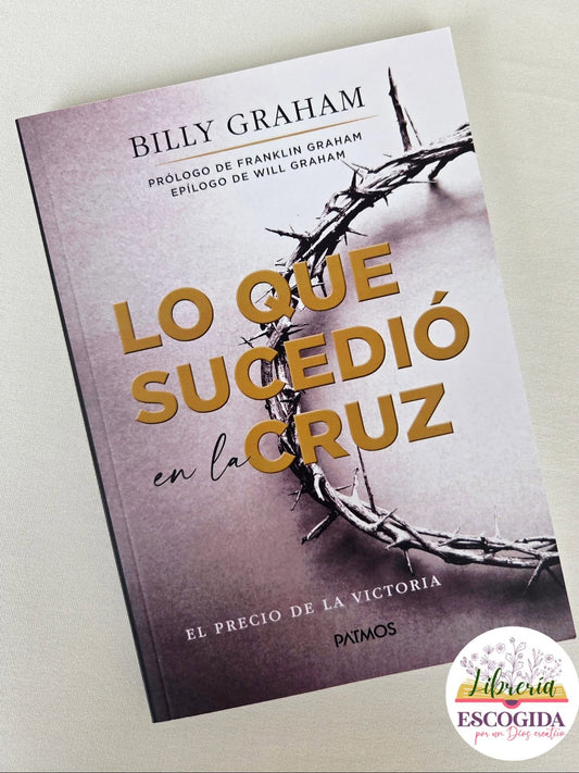 Lo Que Sucedió en la Cruz | Billy Graham