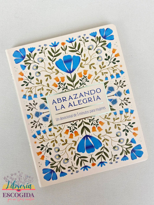 Abrazando la Alegría: Un Devocional de 3 Minutos para Mujeres | Barbour Staff
