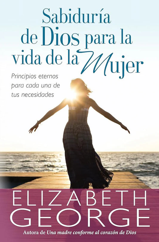 Sabiduría de Dios para la Vida de la Mujer | Elizabeth George