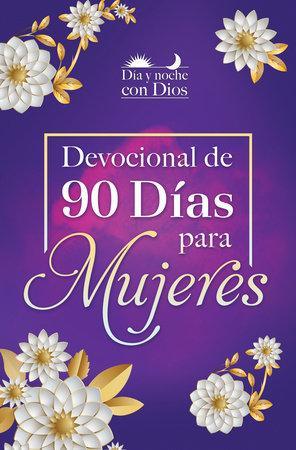 Día y Noche con Dios: Devocional de 90 Días para Mujeres