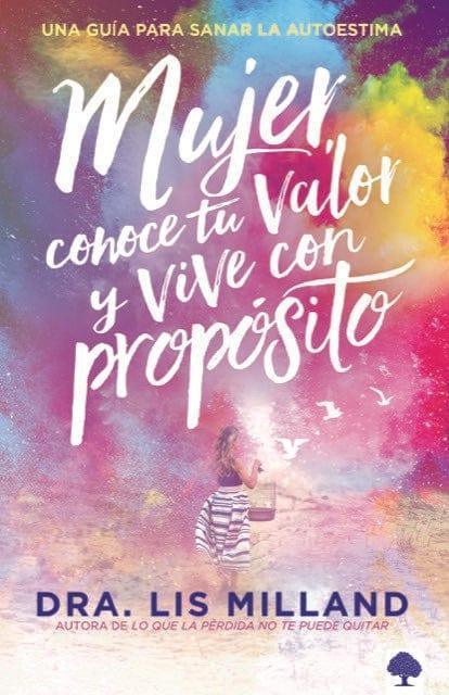 Mujer Conoce Tu Valor y Vive con Propósito | Lis Milland